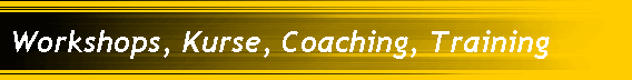 Workshops, Kurse, Coaching, Training